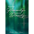 Where our Humanity meets our Divinity - Hardcover