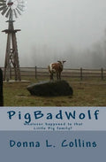Pigbadwolf: Whatever Happened to That Little Pig Family? - Paperback