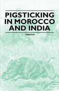 Pigsticking in Morocco and India - Paperback