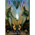 Liber HVHI: The Magick of the Adversary - Hardcover