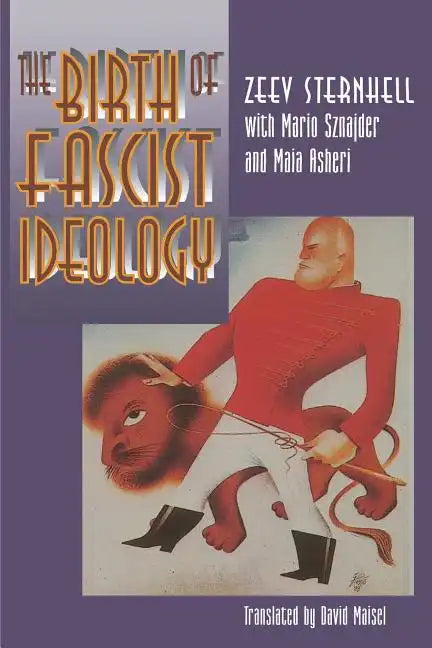The Birth of Fascist Ideology: From Cultural Rebellion to Political Revolution - Paperback