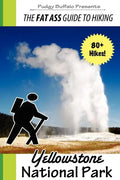 The Fat Ass Guide to Hiking: Yellowstone National Park - Paperback