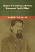 Famous Adventures and Prison Escapes of the Civil War - Paperback