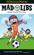 Goallllll! Mad Libs: World's Greatest Word Game about Soccer - Paperback