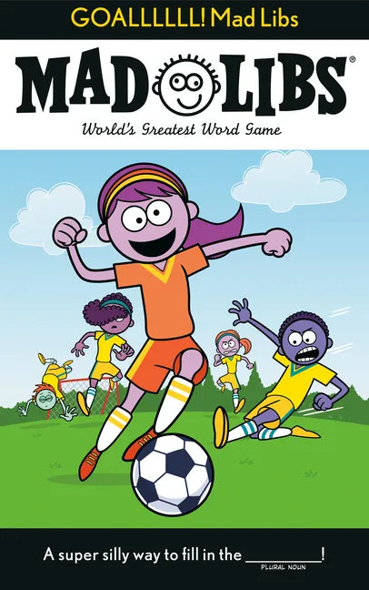 Goallllll! Mad Libs: World's Greatest Word Game about Soccer - Paperback