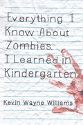 Everything I Know about Zombies, I Learned in Kindergarten - Paperback