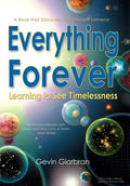 Everything Forever: Learning To See Timelessness - Hardcover