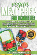 Vegan Meal Prep for Beginners: Keto-vegan plan, a diet for everyone with starting recipes, a lifestyle guide for who want to lose weight too and for - Paperback
