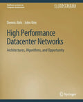 High Performance Datacenter Networks: Architectures, Algorithms, and Opportunities - Paperback