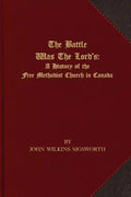 The Battle Was The Lord's: A History of the Free Methodist Church in Canada - Paperback
