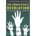 The Human Rights Revolution: An International History - Paperback