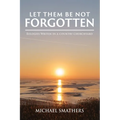 Let Them Be Not Forgotten: Eulogies written in a country churchyard - Paperback