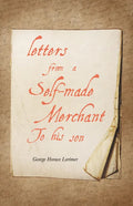 Letters from a Self-Made Merchant to His Son - Paperback