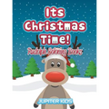 Its Christmas Time!: Rudolph Coloring Books - Paperback