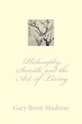 Philosophy, Suicide, and the Art of Living - Paperback