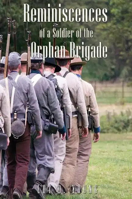 Reminiscences of a Soldier of the Orphan Brigade - Paperback