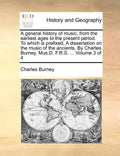 A general history of music, from the earliest ages to the present period. To which is prefixed, A dissertation on the music of the ancients. By Charle - Paperback