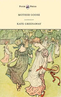 Mother Goose or the Old Nursery Rhymes - Illustrated by Kate Greenaway - Hardcover