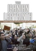 The Iranian Labyrinth: Journeys Through Theocratic Iran and Its Furies - Paperback