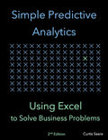 Simple Predictive Analytics: Using Excel to Solve Business Problems - Paperback