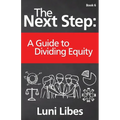 The Next Step: A Guide to Dividing Equity - Paperback