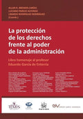 LA PROTECCIÓN DE LOS DERECHOS FRENTE AL PODER DE LA ADMINISTRACIÓN. Libro homenaje al profesor Eduardo García de Enterría - Paperback