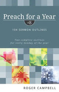 Preach for a Year: 104 Sermon Outlines - Paperback