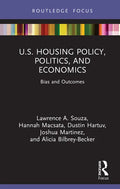 U.S. Housing Policy, Politics, and Economics: Bias and Outcomes - Hardcover
