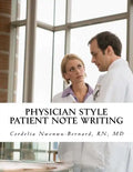Physician Style Patient Note Writing: Tips & tricks on Patient Note writing for physicians - Paperback