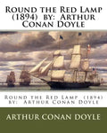Round the Red Lamp (1894) by: Arthur Conan Doyle - Paperback