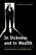 In Sickness and in Wealth: American Hospitals in the Twentieth Century - Paperback