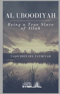 Al Uboodiyah - Being a true Slave of Allah - Paperback