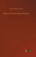 Maria or The Wrongs of Woman - Hardcover