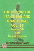 The 256 Odu Ifa Cuban and Traditional Vol. 35 Irosun Odi and Irosun Owonrin - Paperback