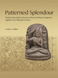 Patterned Splendour: Textiles Presented on Javanese Metal and Stone Sculptures; Eighth to Fifteenth Century - Paperback