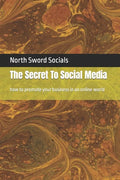The Secret To Social Media - Paperback