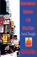 Korean-American Experience in the United States: Initial Thoughts - Paperback