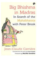 Big Bhishma in Madras: In Search of the Mahabharata with Peter Brook - Paperback