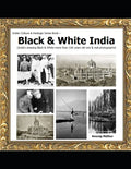 Black & White India: India's amazing Black & White more than 100 years old rare & real Photographs - Paperback