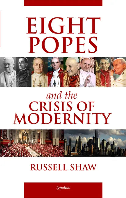 Eight Popes and the Crisis of Modernity - Paperback