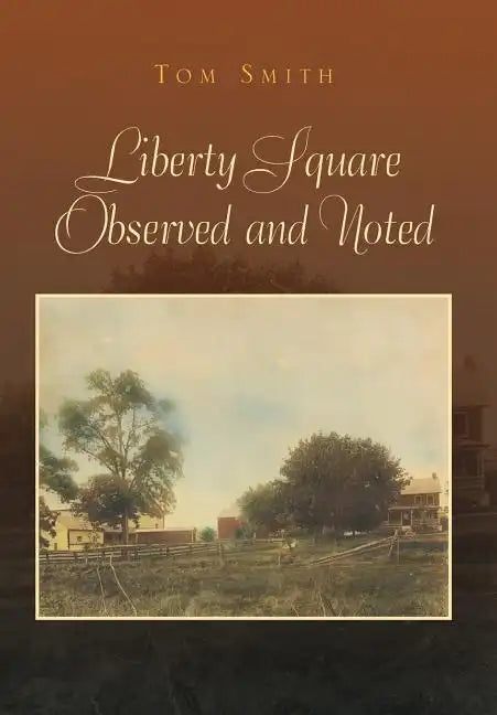 Liberty Square Observed and Noted - Hardcover