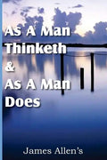 As a Man Thinketh & As A Man Does - Paperback
