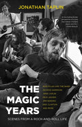 The Magic Years: Scenes from a Rock-And-Roll Life - Paperback