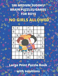 100 MEDIUM SUDOKO BRAIN PUZZLES/GAMES FOR BOYS - Large Print Puzzle Book with solutions: Sudoko Puzzle Books For Kids - Large Size 8.5 x 11 - 127 Page - Paperback