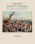 Joseph Conrad's EASTERN VOYAGES: Tales of Singapore and an East Borneo River - Paperback