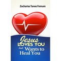 Jesus Loves You And Wants to Heal You - Paperback