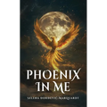 Phoenix In Me - Paperback