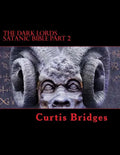 The Dark Lords Satanic Bible Part 2: The New Testament Of Satan - Paperback