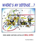 Where's My Defense?: Even more cartoon antics of Small Saves! - Paperback