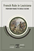French Rule in Louisiana: From New France to Creole Culture - Paperback
